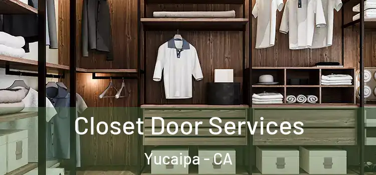 Closet Door Services Yucaipa - CA