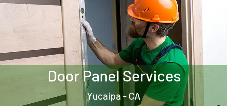 Door Panel Services Yucaipa - CA