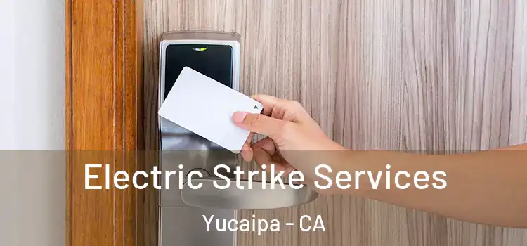 Electric Strike Services Yucaipa - CA