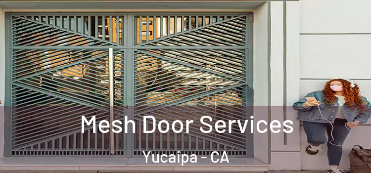 Mesh Door Services Yucaipa - CA