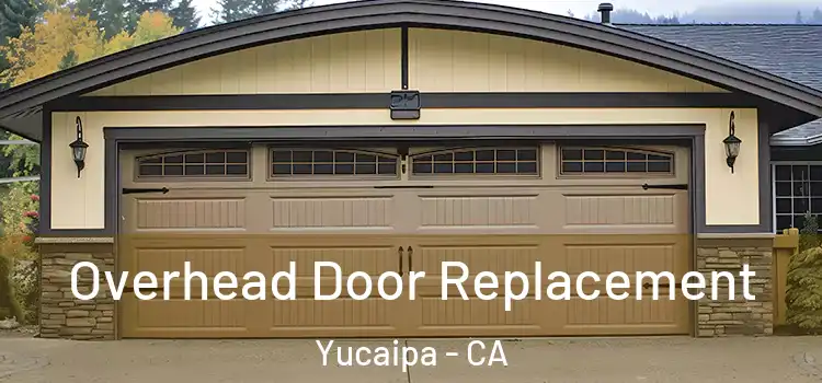  Overhead Door Replacement Yucaipa - CA