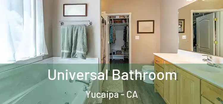 Universal Bathroom Yucaipa - CA